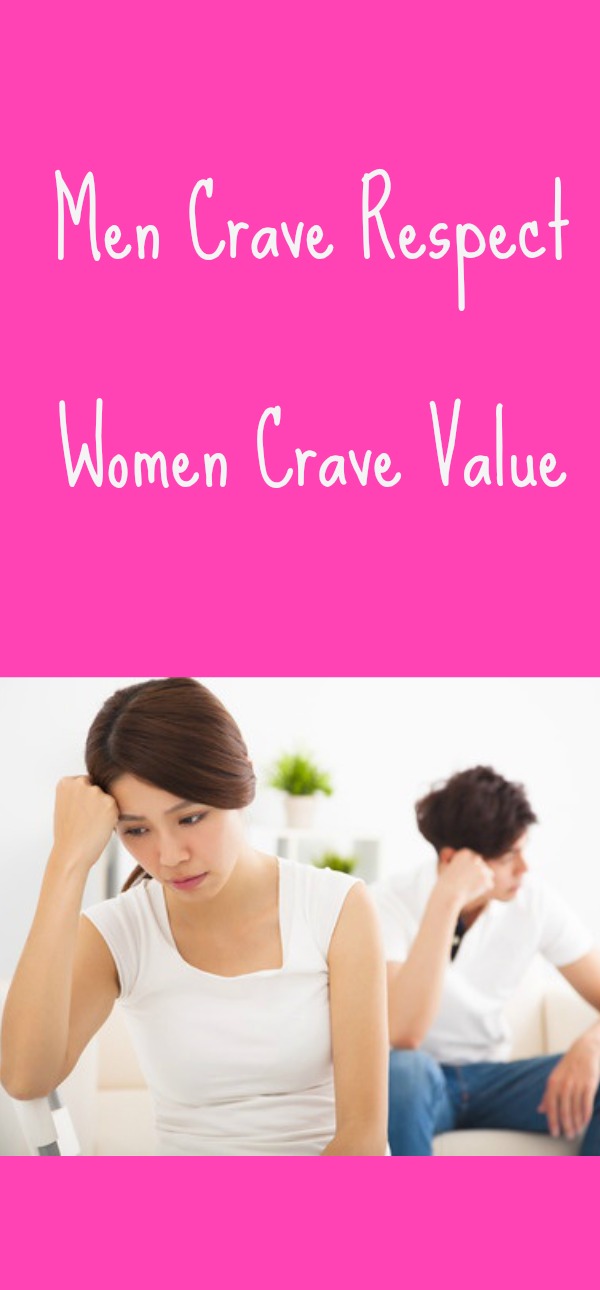 At their very core, women desperately crave value while men crave respect. How does this impact your marriage?