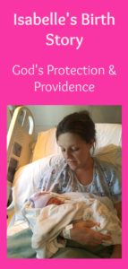 Read more about the article Isabelle’s Birth Story- God’s Protection & Providence