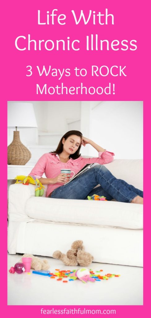 3 ways to ROCK motherhood with a chronic illness! #motherhood #chronicillness #health