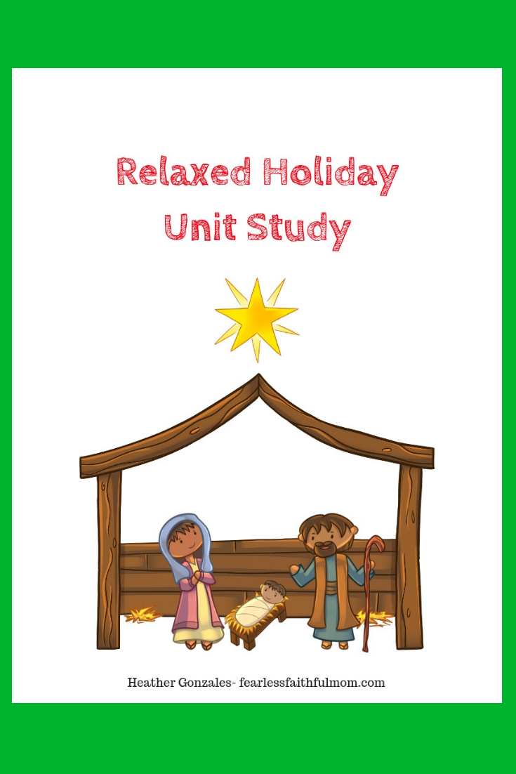Use this Relaxed Holiday Unit Study to calm the Christmas chaos and have fun as a family.