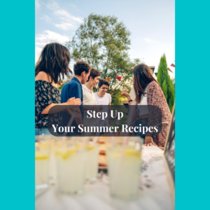 Read more about the article Step Up Your Summer Recipes