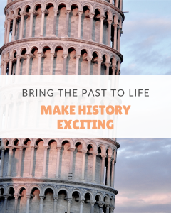 Read more about the article Bring the Past to Life: Make History Exciting