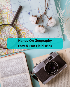 Read more about the article Hands-On Geography: Easy & Fun Field Trips